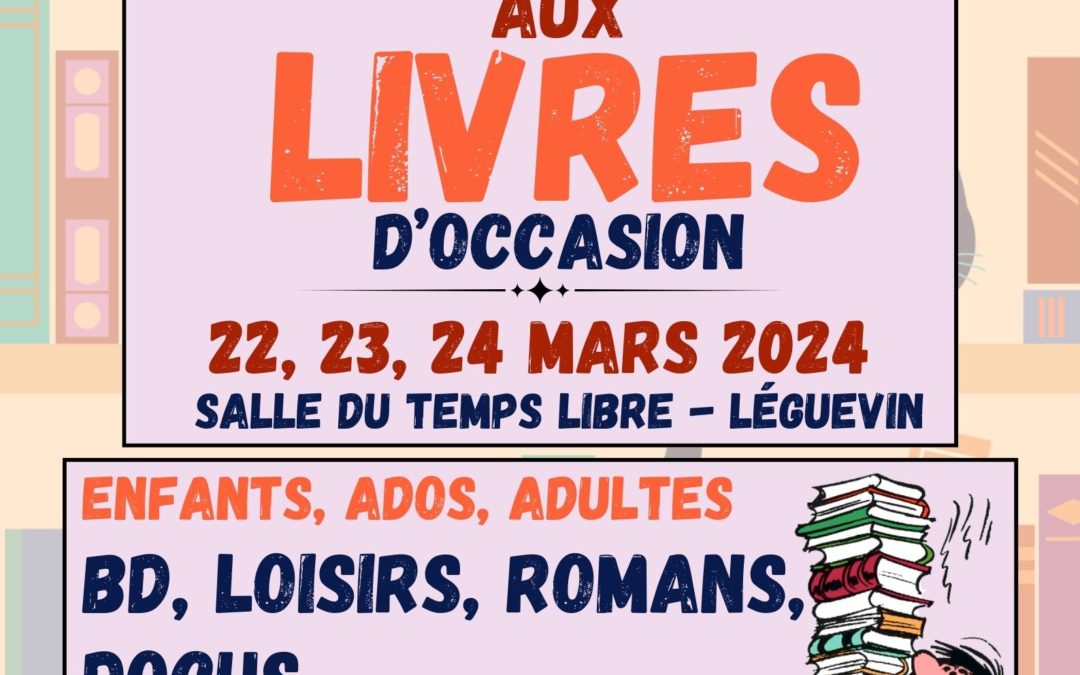 FOIRE AUX LIVRES D’OCCASION – 22, 23 et 24 MARS 2024